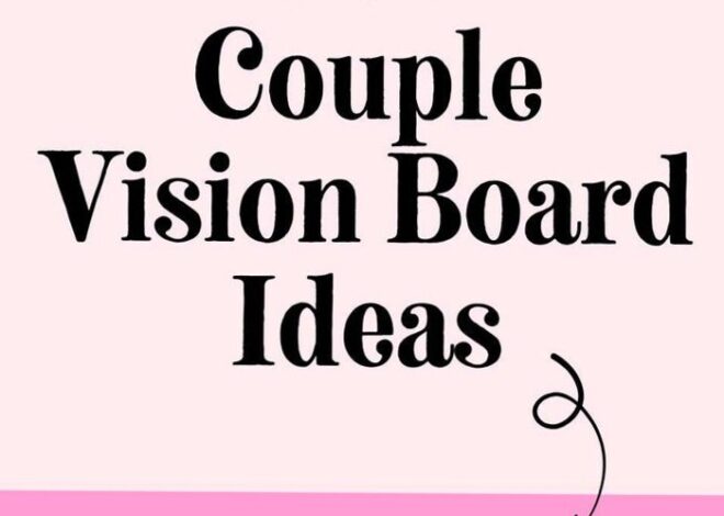 ⊹ Couples Vision Board Ideas to Reflect Soul Connections and Shared Visions ⊹ 🗝️ 417
