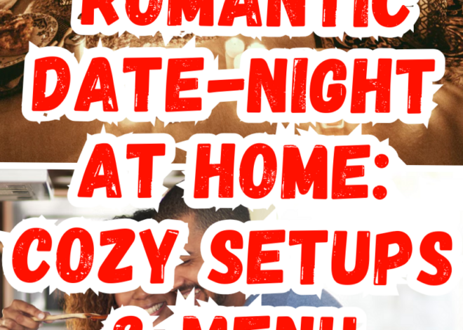 💕 🍷 ⟡ Fate-Forged Evenings: 33 Luxe-In-Place Dates for Soulful Connection 573