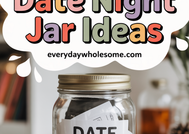 ⊹ 100 Romantic Date Night Jar Ideas for Soulful Connection & Timeless Moments ⊹  513