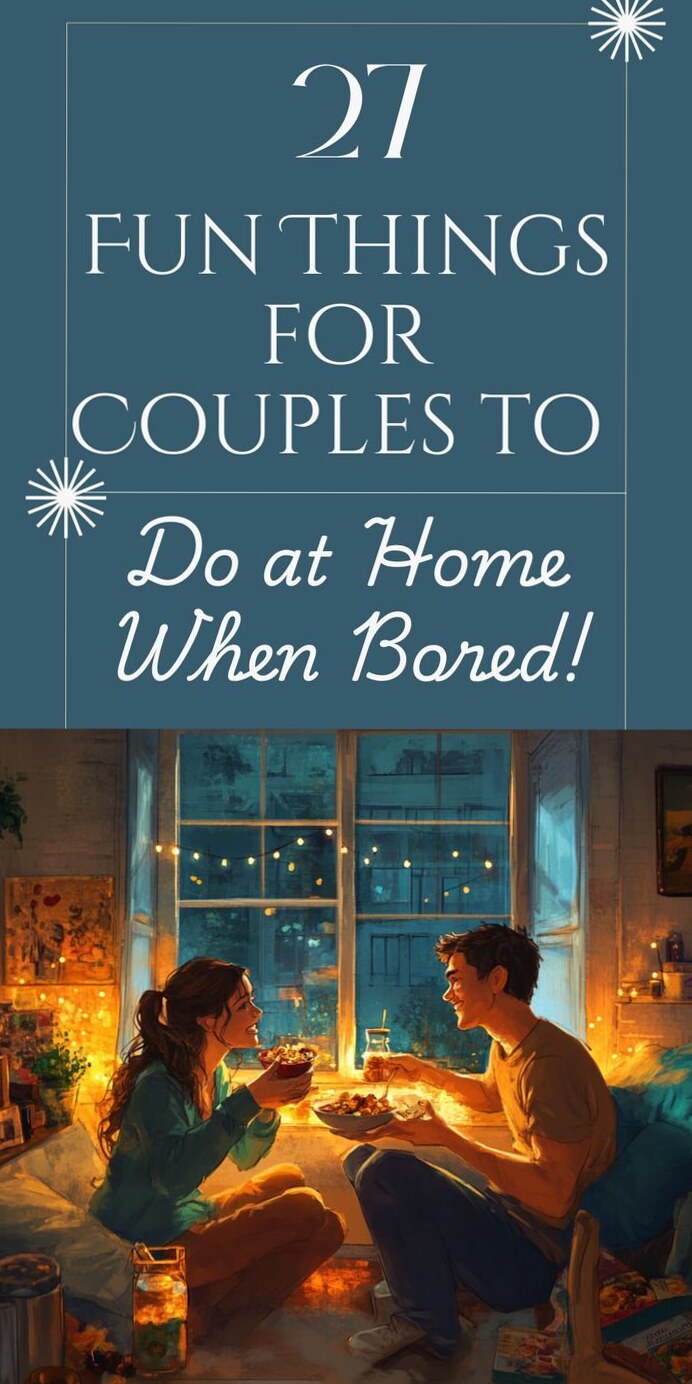 Create Lasting Bonds with 27 Cozy Home Adventures for Couples ⟐ heart-to-heart e 924