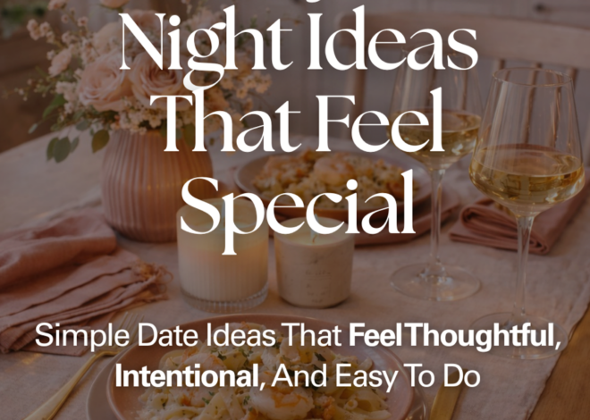 Intimate Moments on a Budget: Heartfelt Date Night Inspiration ⟐ love language v 660