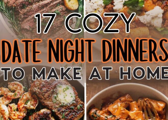 17 Fated Dinner Dates: Cozy Eats for Your Soulmate’s Heart — 🦋 585