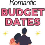 ❤️‍🔥 ✦ 30 Romantic Budget Dates | Soulful At-Home Connections 861