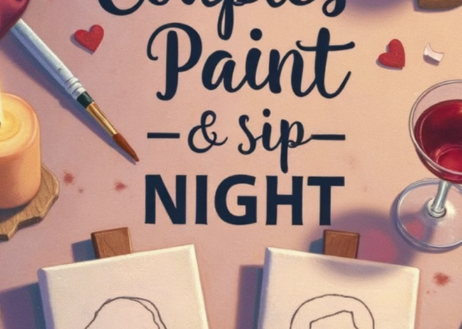 Create Lasting Bonds with a Romantic DIY Paint and Sip Experience — heart-to-hea 587