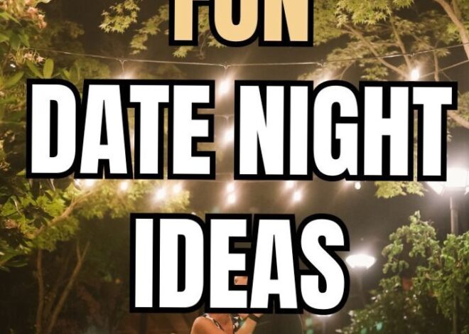 🤍 Finding Your Perfect Match Through 16 Romantic Date Night Ideas | intimate mom 833