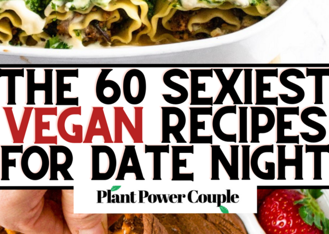 🎭 🌃 | Soulful Bites: Romantic Vegan Dishes for True Connection | hopeless romant 407