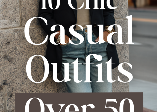 Timeless Elegance: 10 Effortless Outfits for Radiant Confidence Over 50 — 📝 🧘‍♀️ 581